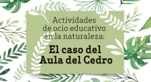 ‘El caso del Aula del Cedro’, la formación de ocio ambiental de la Universidad de La Gomera