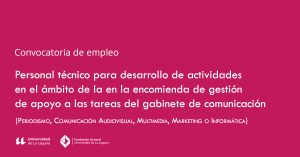 Convocatoria de empleo: Técnico/a para desarrollo de actividades en el ámbito de la en la encomienda de gestión de apoyo a las tareas del gabinete de comunicación