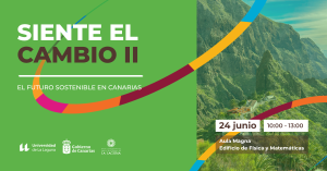 La ULL celebra una nueva edición de ‘Siente el Cambio’, dedicada al futuro sostenible de Canarias